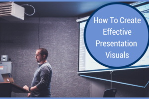 Create Effective Presentation Visuals