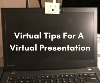 Virtual Tips for a Virtual Presentation