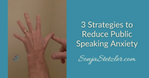 3 Strategies to Reduce Public Speaking Anxiety