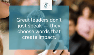 Oct 1 2025 Great leaders don’t just speak they choose words that create impact, power of words